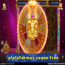 plataformas saque free